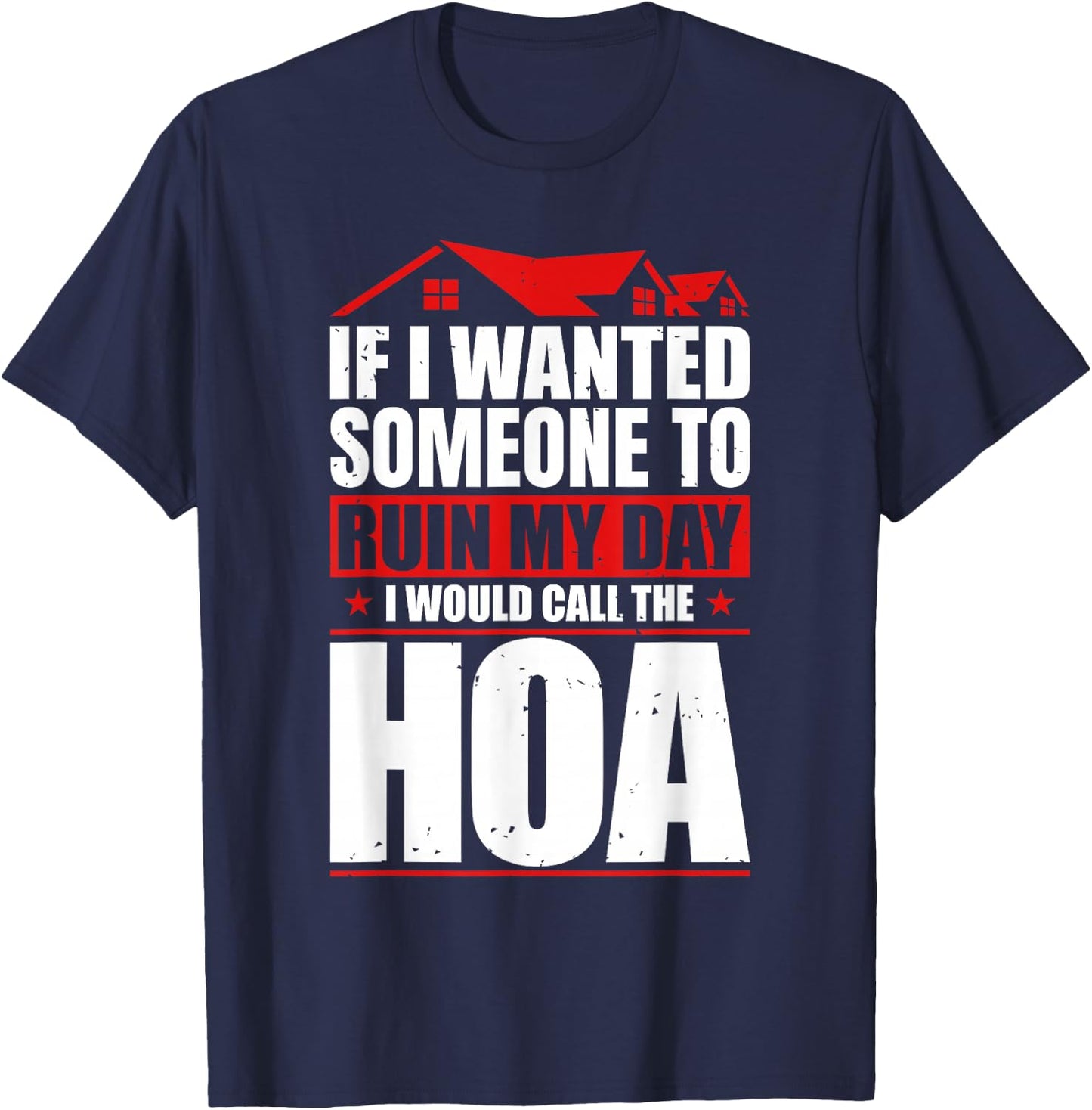Funny Anti Home Owners Association HOA Hater T-Shirt - T-Shirt | Navy