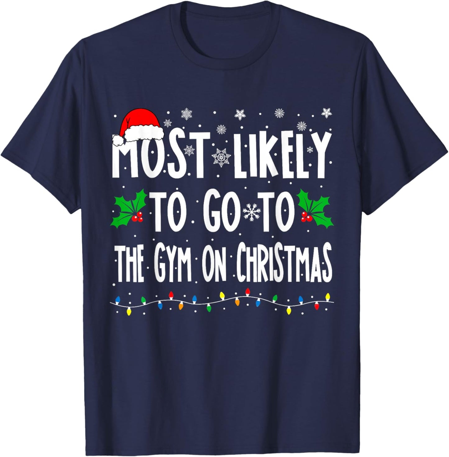 Most Likely To Go To Gym On Christmas Family Matching Xmas T-Shirt - T-Shirt | Navy