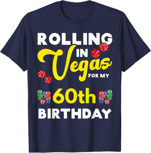 Rolling Into Vegas 60th Birthday Funny Gambler Gambling Trip T-Shirt - T-Shirt | Navy