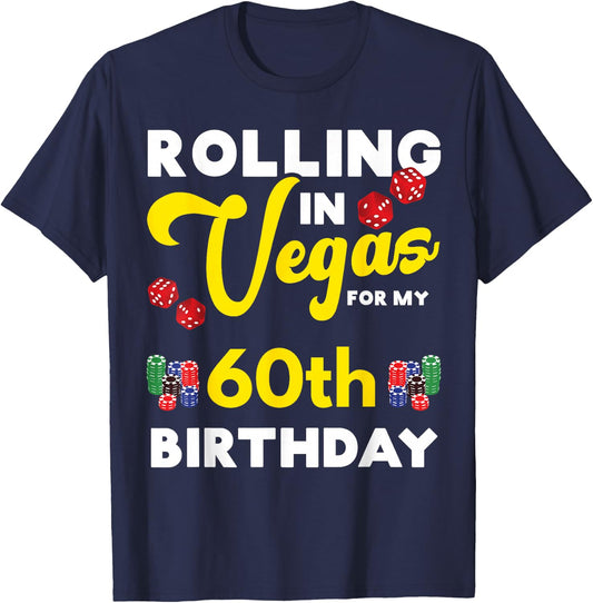 Rolling Into Vegas 60th Birthday Funny Gambler Gambling Trip T-Shirt - T-Shirt | Navy