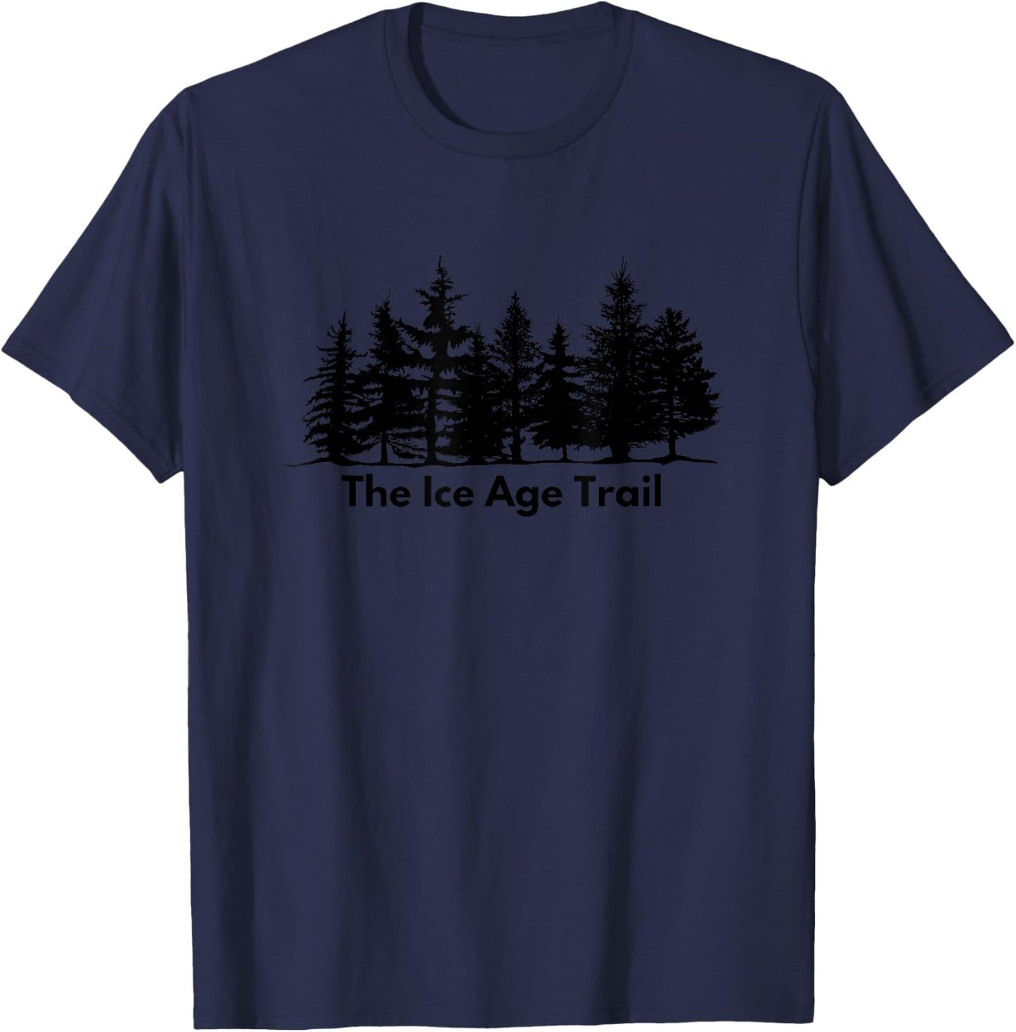 Hiking the Ice Age Trail Black Forests Trees T-Shirt - T-Shirt | Navy