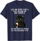 Let Me Pour You a Tall Glass of Get Over It, Funny Black Cat T-Shirt - T-Shirt | Navy
