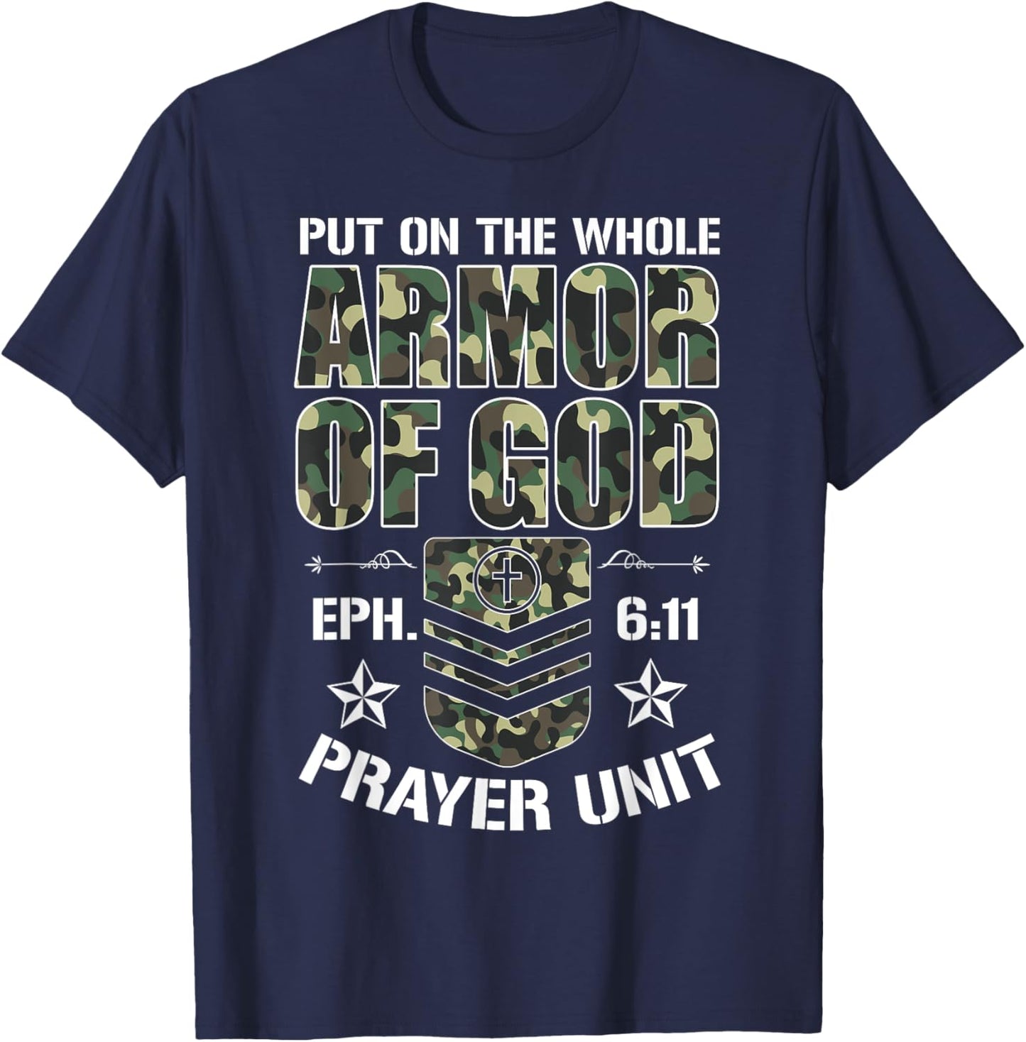 Put On The Whole Armor Of God Eph. 611 Prayer Unit Christ T-Shirt - T-Shirt | Navy