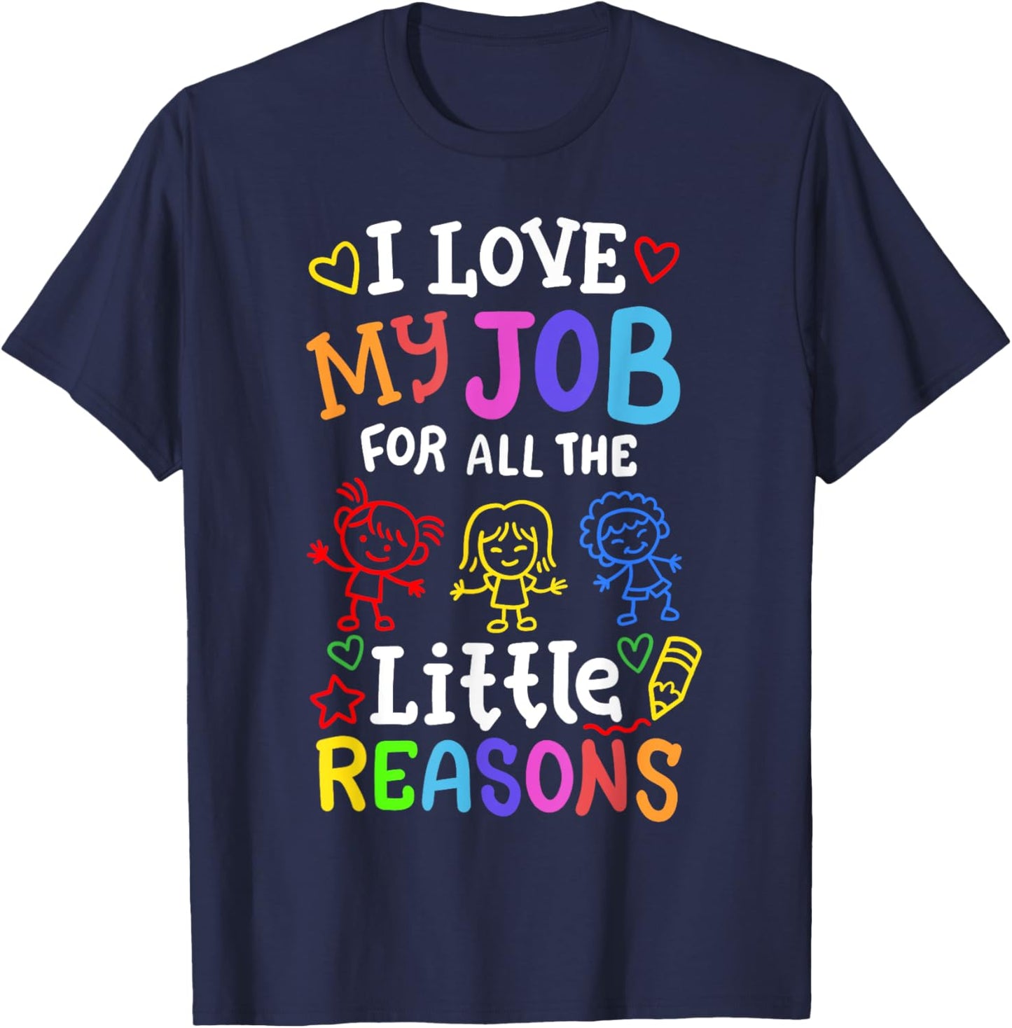 I Love My Job for All The Little Reasons Kids Teachers Women T-Shirt - T-Shirt | Navy
