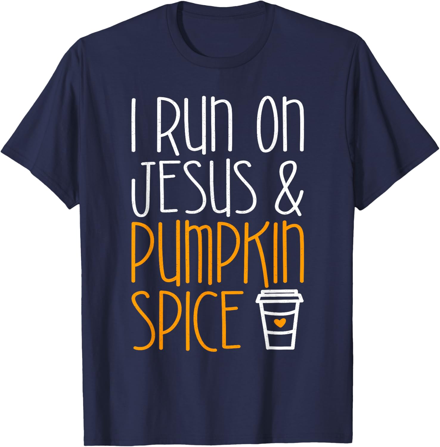 I Run On Jesus And Pumpkin Spice Shirt Men Women Fall Season T-Shirt - T-Shirt | Navy
