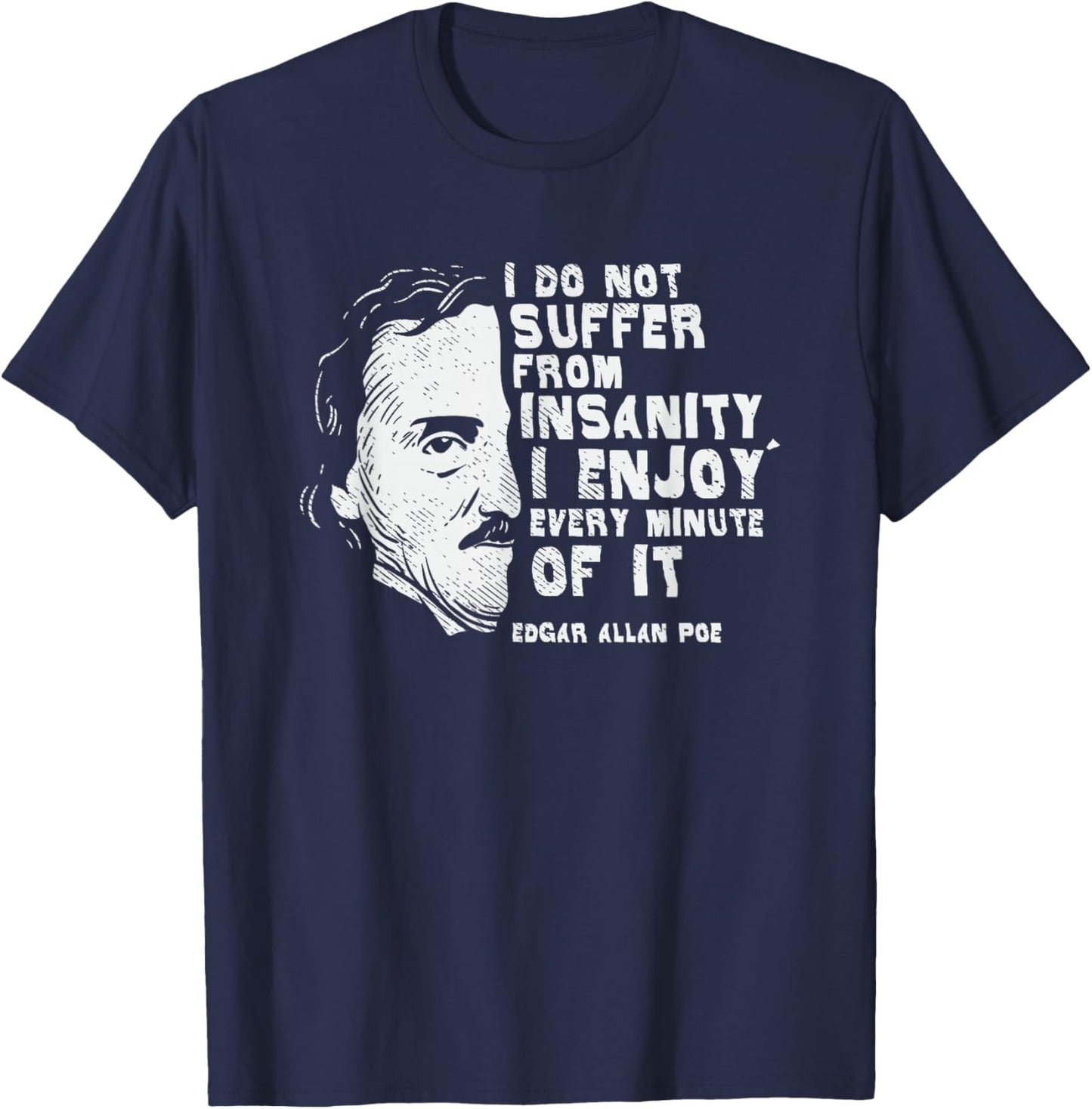 Ich leide nicht unter Wahnsinn, edgar allan poe T-Shirt - T-Shirt | Navy