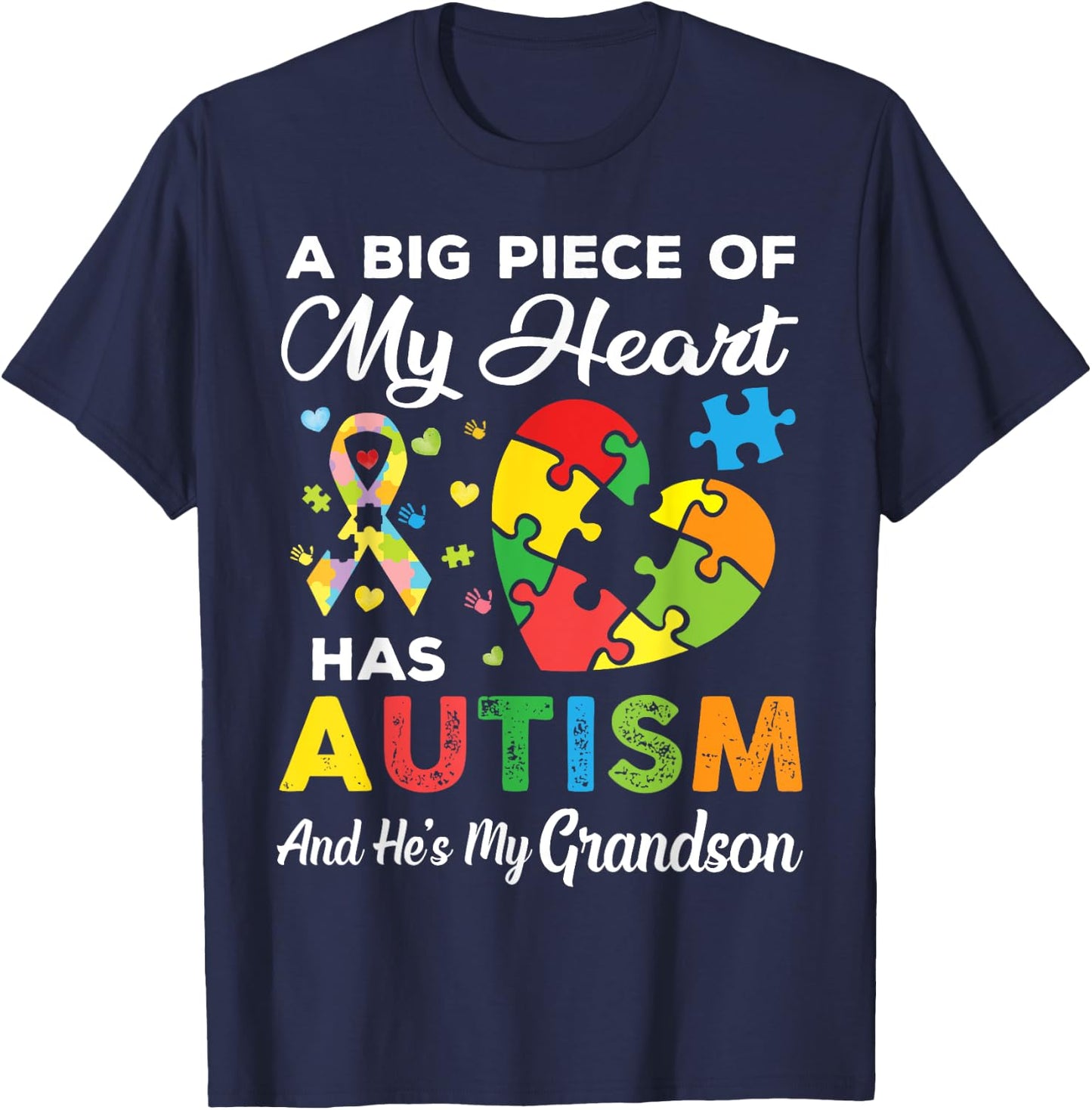 A Big Piece Of My Heart Has Autism and He's My Grandson T-Shirt - T-Shirt | Navy