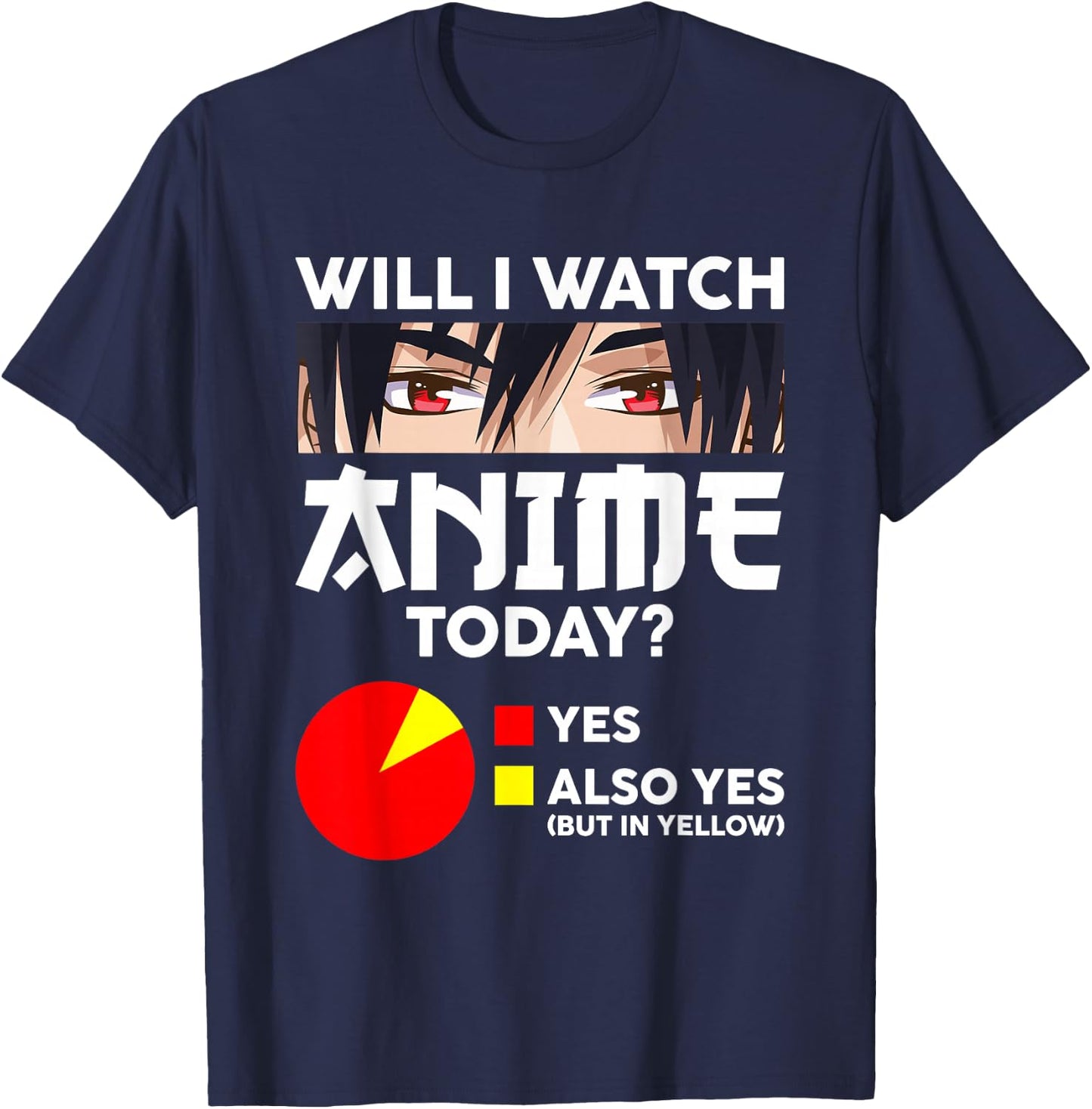 Will I Watch Anime Today Japan Kawaii Manga Otaku Anime T-Shirt - T-Shirt | Navy