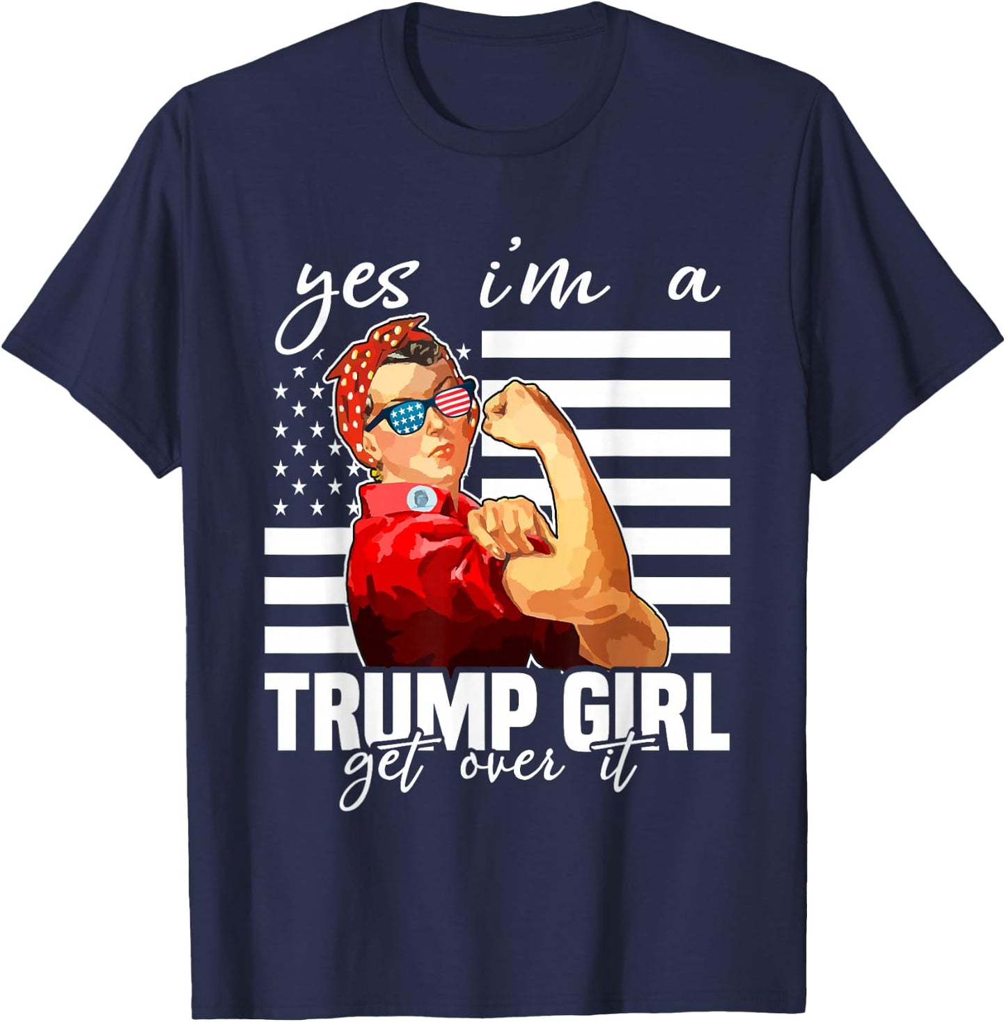 Yes I'm A Trump Girl Get Over It Trump 2024 T-Shirt - T-Shirt | Navy