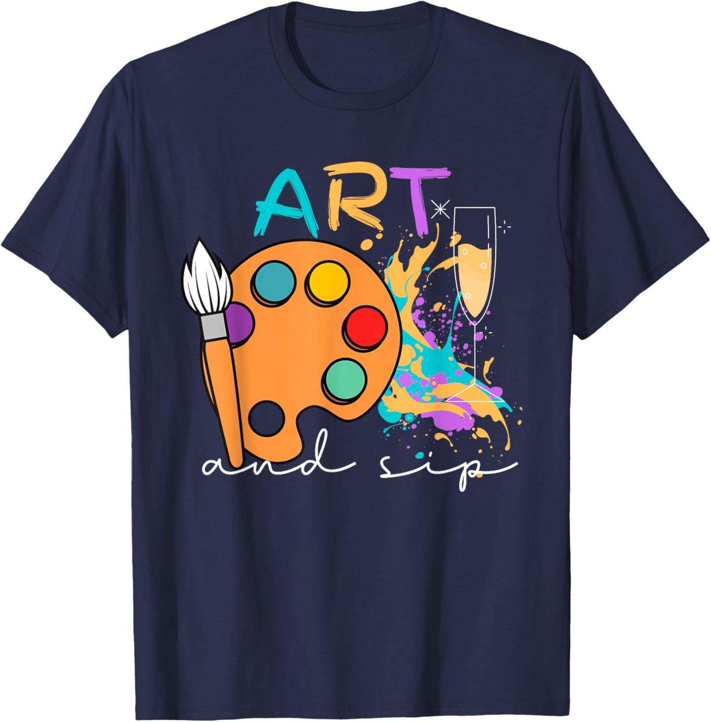 Art And Sip Party Paint Funny Wine Drinking Rainbow Painting T-Shirt - T-Shirt | Navy