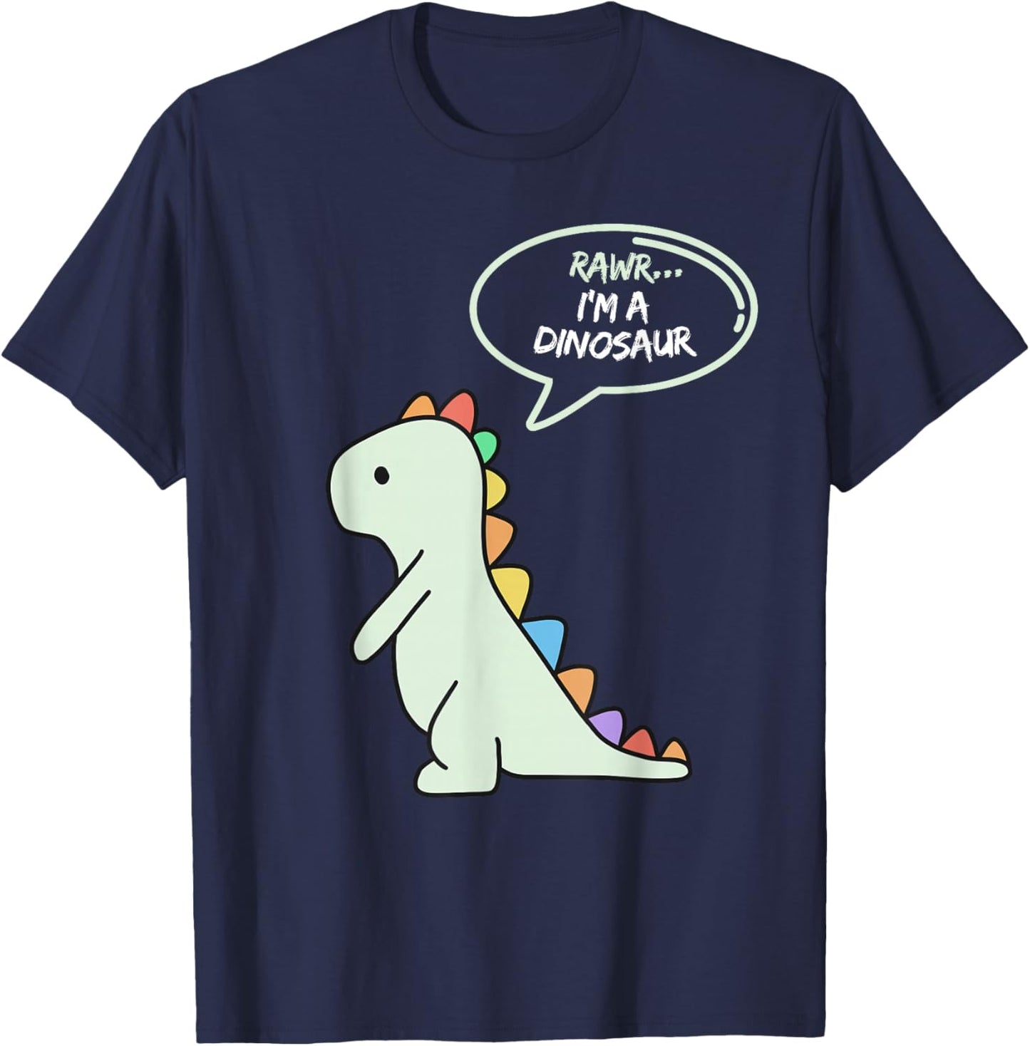 Rawr I'm a Dinosaur Fun and Cute I am a Dinosaur Dino T-Shirt - T-Shirt | Navy