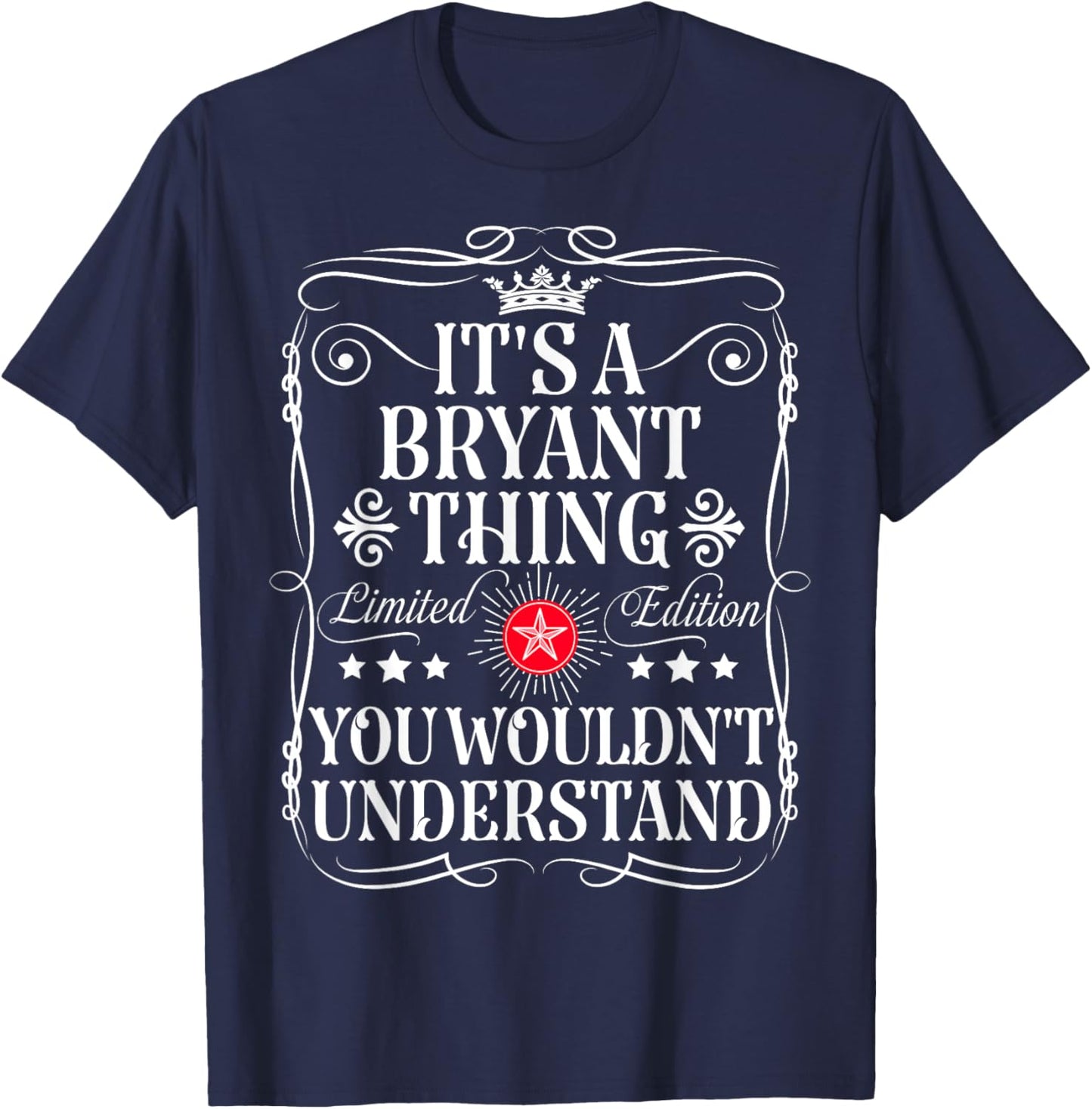 Bryant Name Its A Bryant Thing You Wouldn't Understand T-Shirt - T-Shirt | Navy
