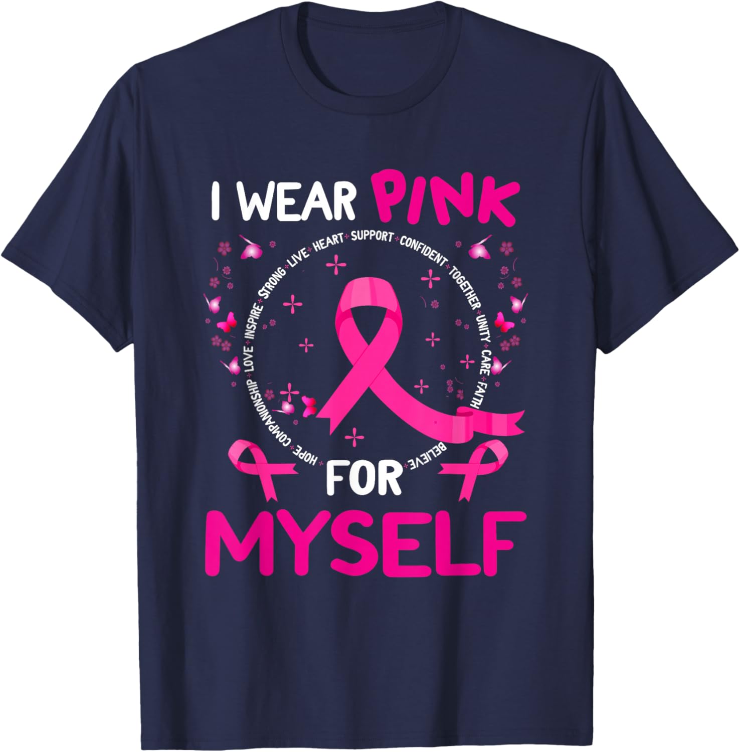 I Wear-Pink For Myself Breast Cancer Awareness Support T-Shirt - T-Shirt | Navy