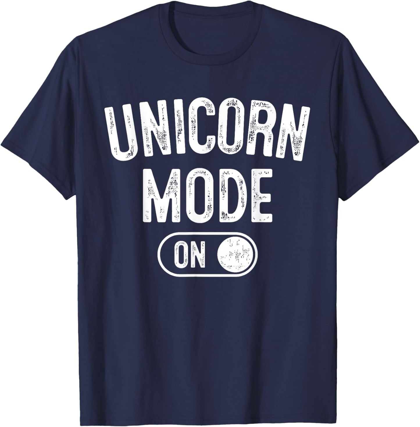 Unicorn Mode On Costume Funny Magical Equine Gift Cosplayer T-Shirt - T-Shirt | Navy