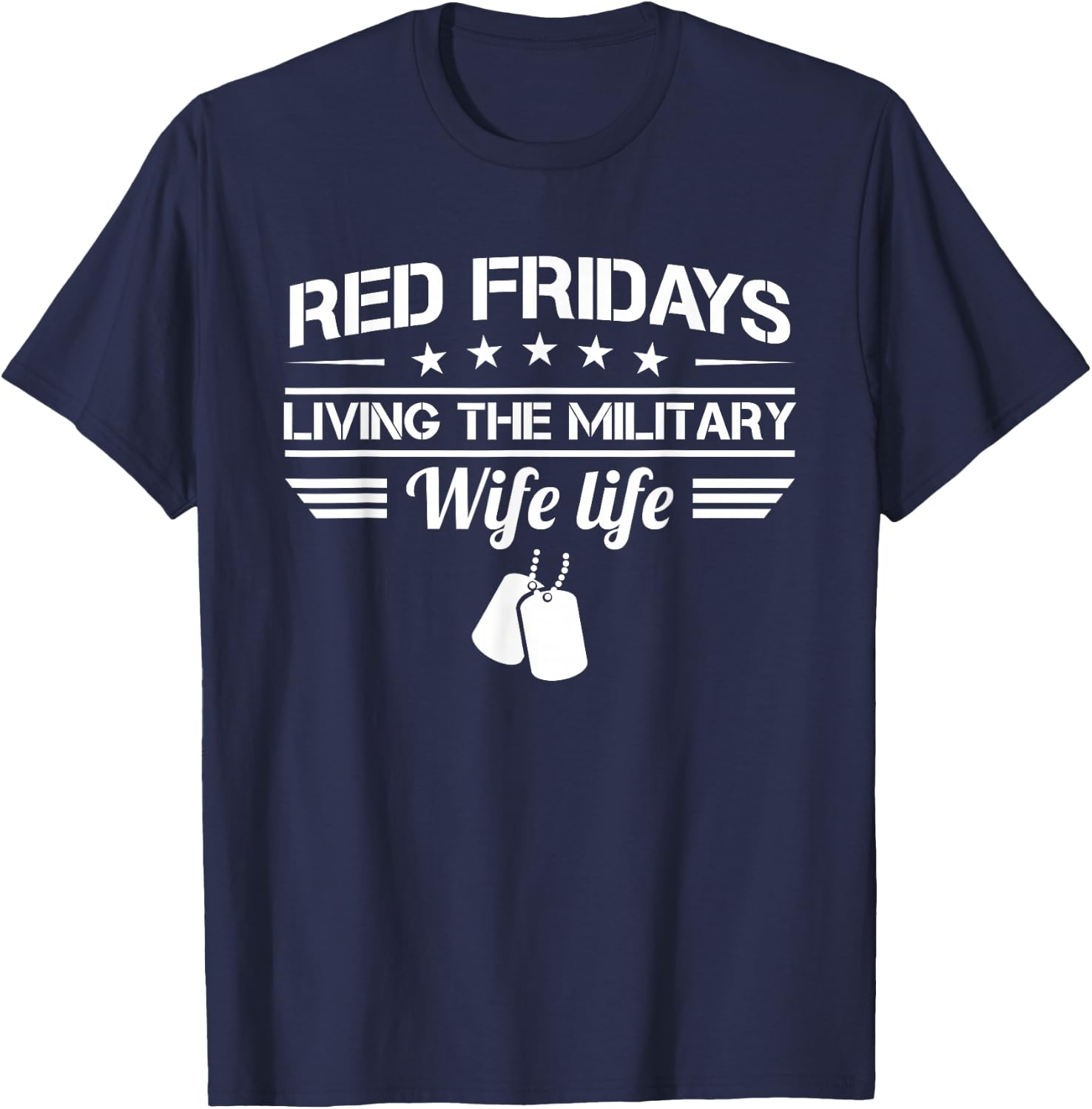 Red Fridays Living The Military Wife Life Deployment T-Shirt - T-Shirt | Navy