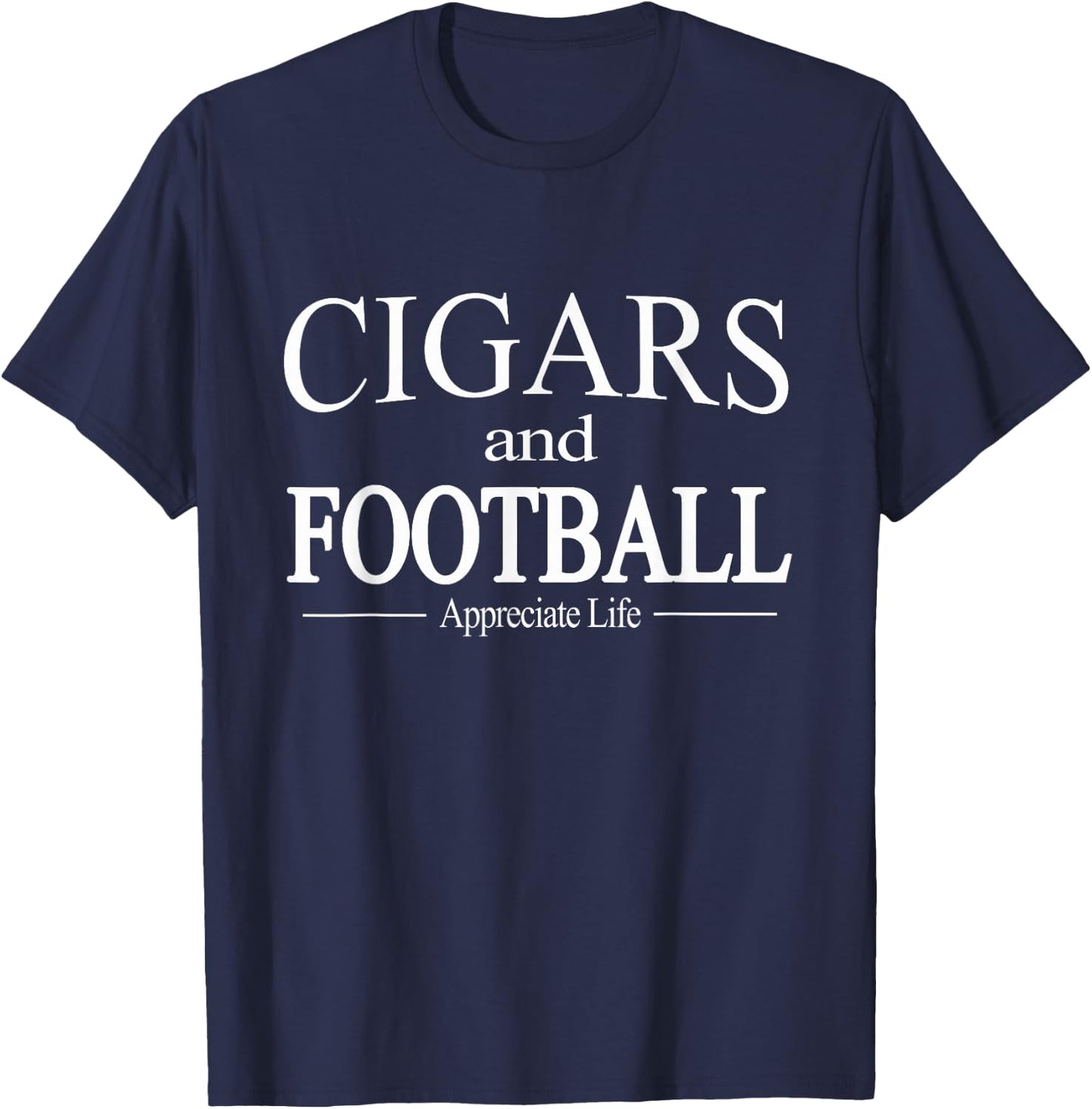Cigars And Football Appreciate Life for Cigar Smokers T-Shirt - T-Shirt | Navy