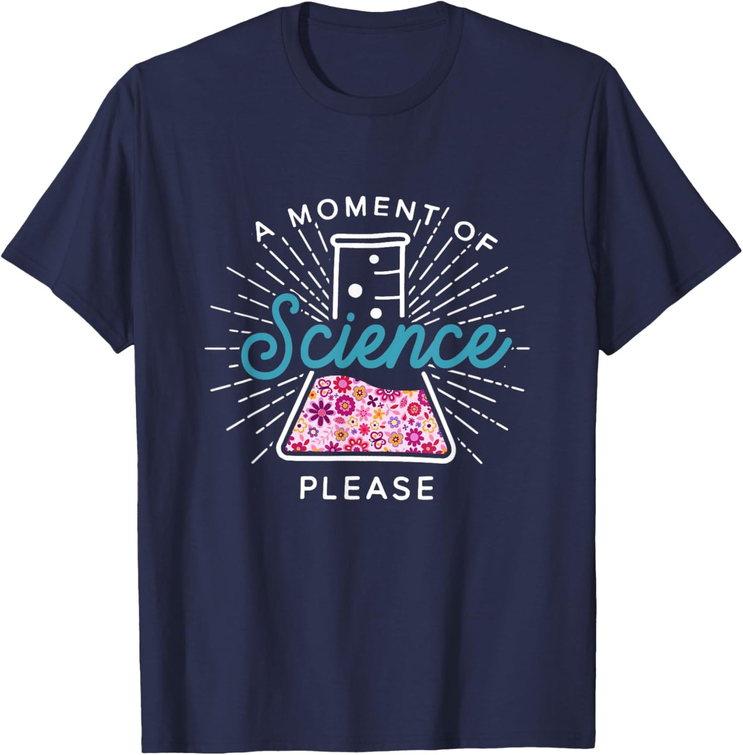 A Moment Of Science Please Scientist Science Teacher Gift T-Shirt - T-Shirt | Navy