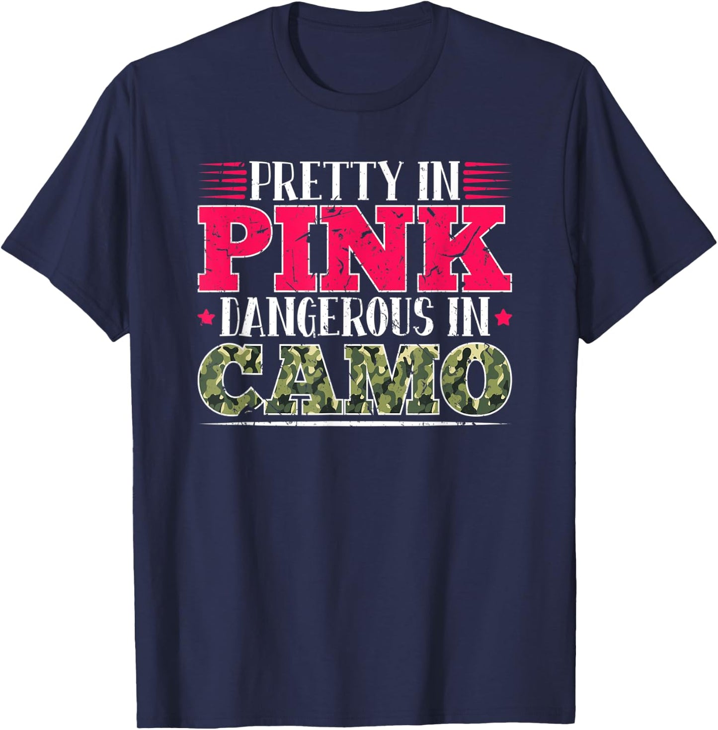 Pretty In Pink Dangerous In Camo Gift Hunting Girl T-Shirt - T-Shirt | Navy