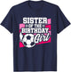Soccer Birthday - Birthday Sister - Girls Soccer Birthday T-Shirt - T-Shirt | Navy