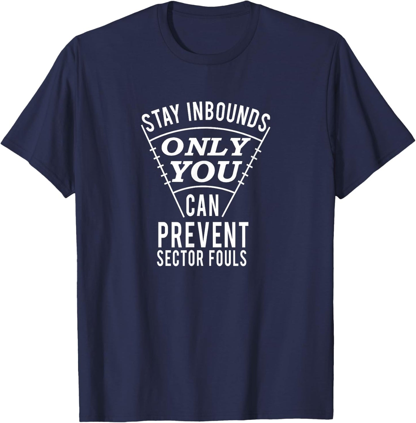 Stay Inbounds- Funny Track and Field Thrower T-Shirt - T-Shirt | Navy