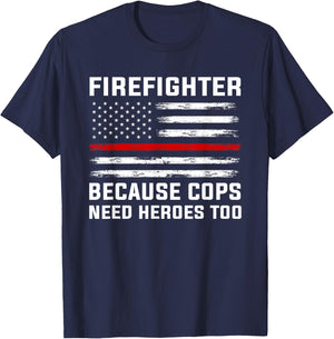 Firefighter Because cops Need Heroes Firefighter T-Shirt - T-Shirt | Navy