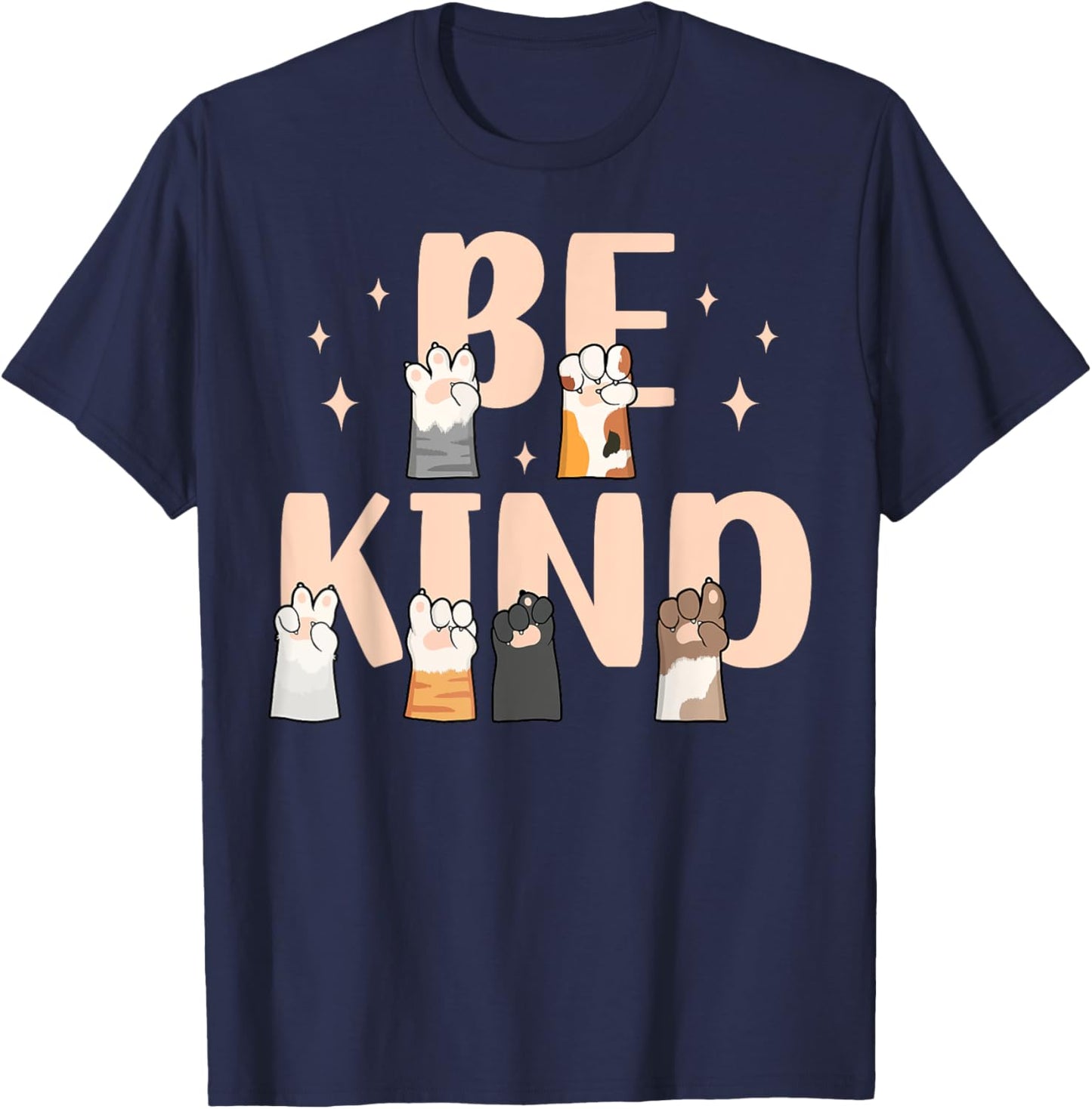 Be Kind ASL Sign Language Cat Paws Inspirational Kindness T-Shirt - T-Shirt | Navy