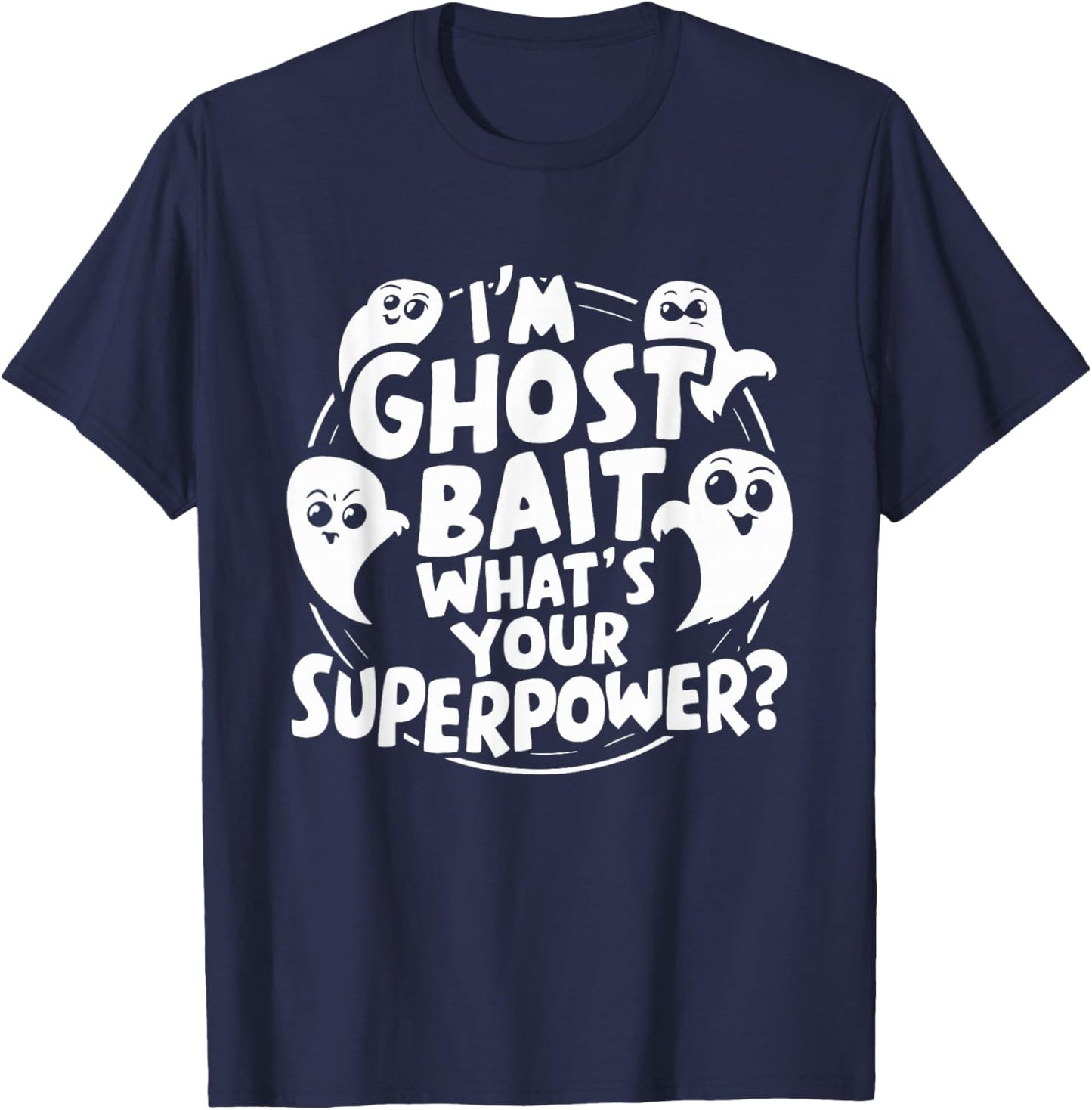 Ghost Bait Halloween Parapsychology Paranormal Ghost T-Shirt - T-Shirt | Navy