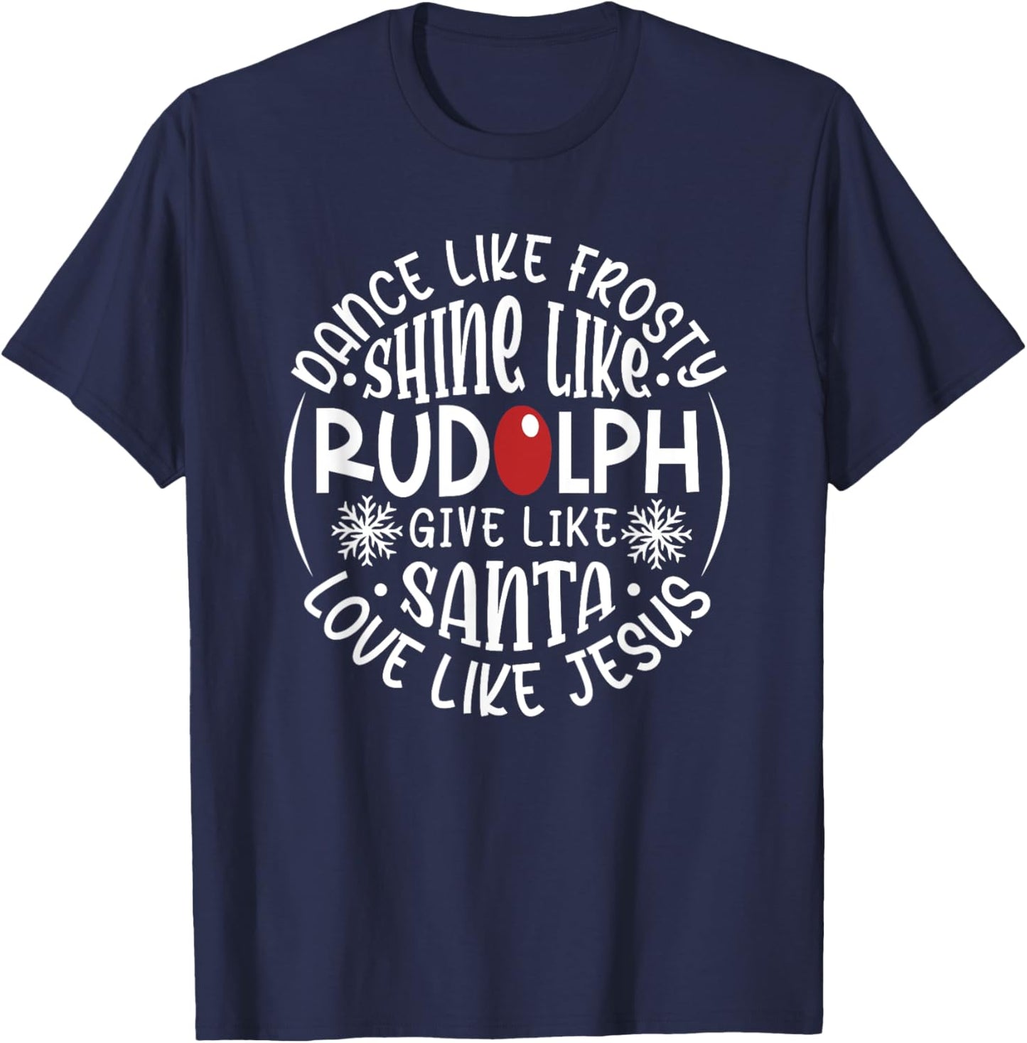 Rudolph Christian Christmas Give Like Santa Love Like Jesus T-Shirt - T-Shirt | Navy