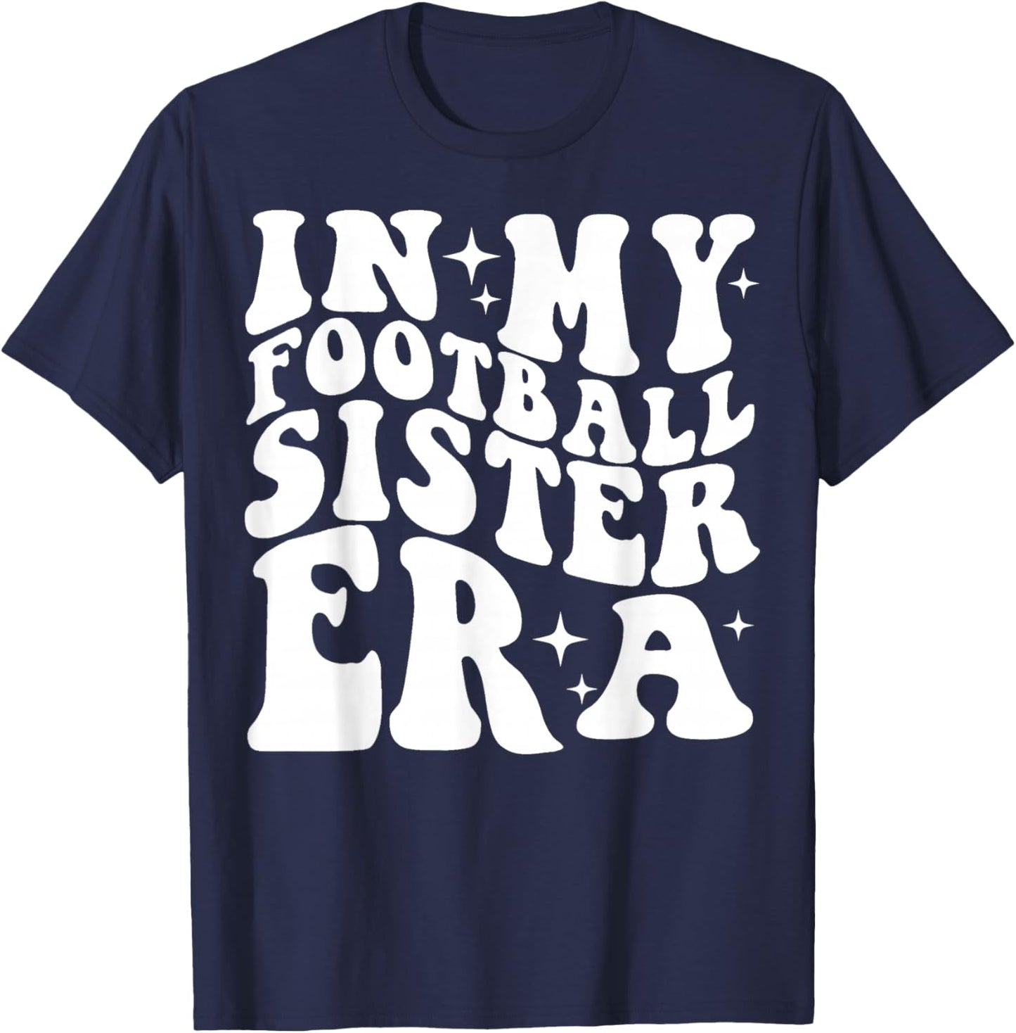 in My Football Sister Era T-Shirt - T-Shirt | Navy
