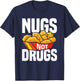 Nugs Not Drugs Funny Chicken Nuggets Lover T-Shirt - T-Shirt | Navy