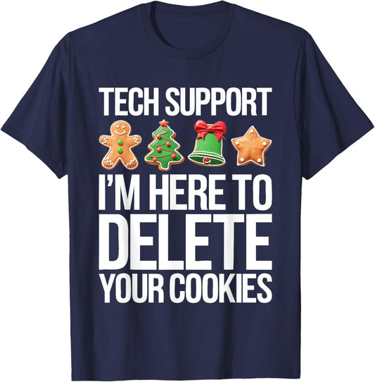 Tech Support I'm Here To Delete Your Cookies Shirt Christmas T-Shirt - T-Shirt | Navy