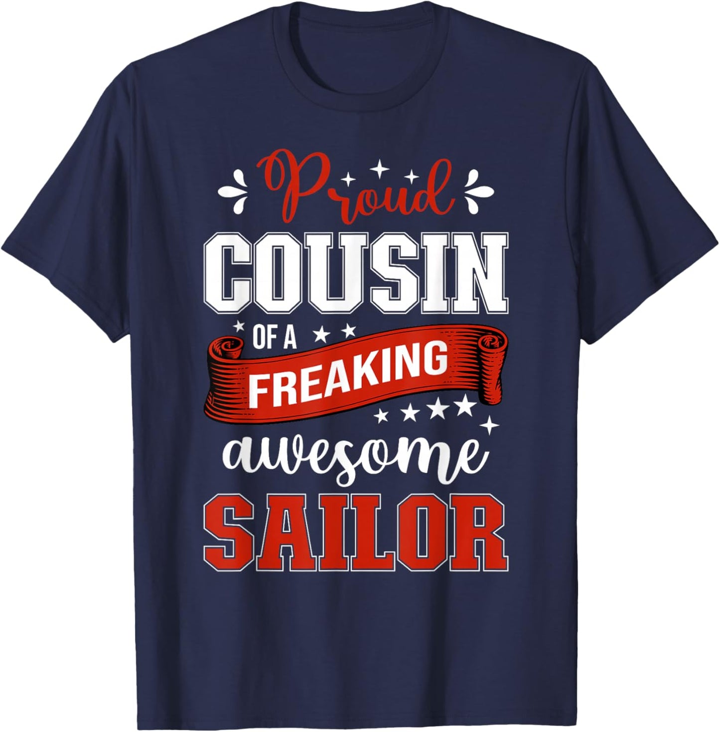 proud Cousin of a freaking awesome Sailor T-Shirt - T-Shirt | Navy