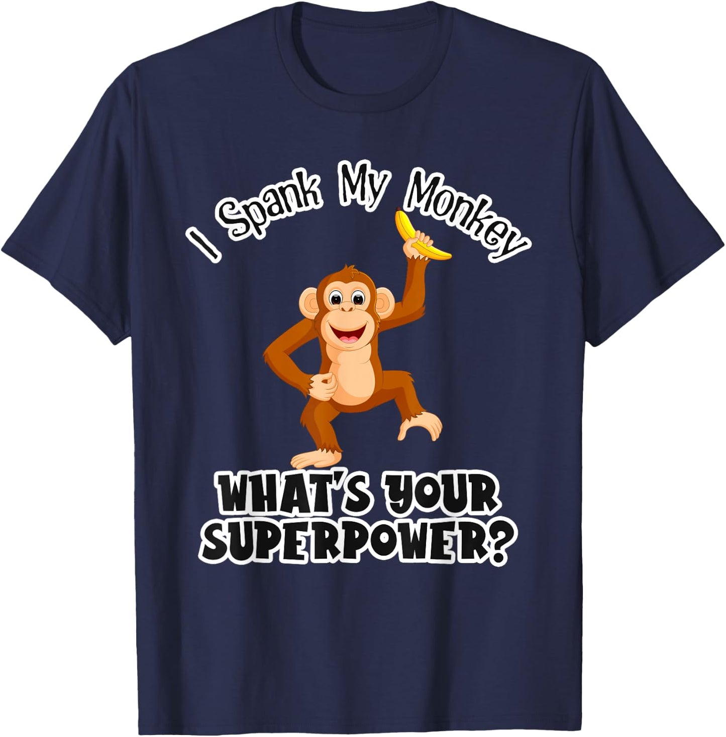 I cheat my monkey What is your super power? T-Shirt - T-Shirt | Navy