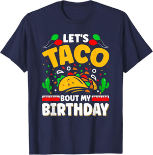 Let's Taco Bout My Birthday Cinco de Mayo T-Shirt - T-Shirt | Navy