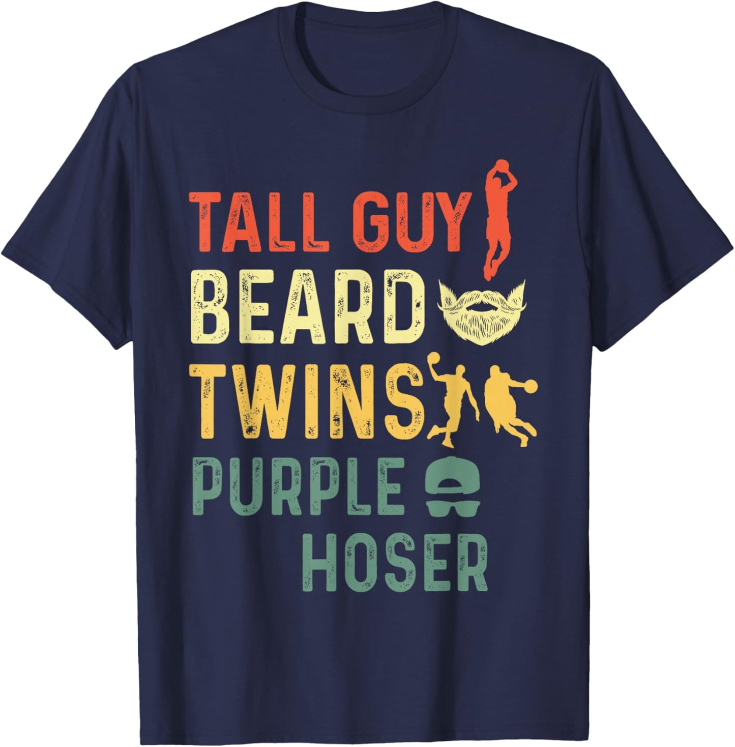 Perfect for Kids Dude-Tall Guy Beard Twins Purple Hoser T-Shirt - T-Shirt | Navy