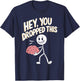 Hey You Dropped This Funny Brain Quirky Brain Graphic T-Shirt - T-Shirt | Navy
