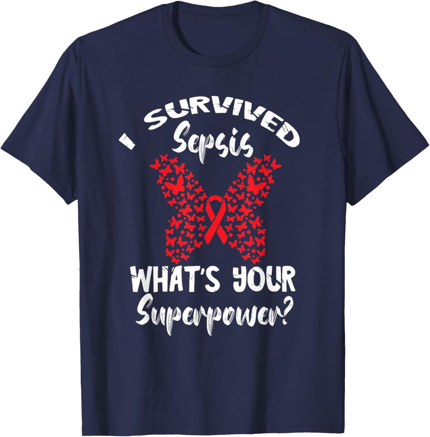 Sepsis Survivor Superpower Sepsis Awareness Supporter T-Shirt - T-Shirt | Navy