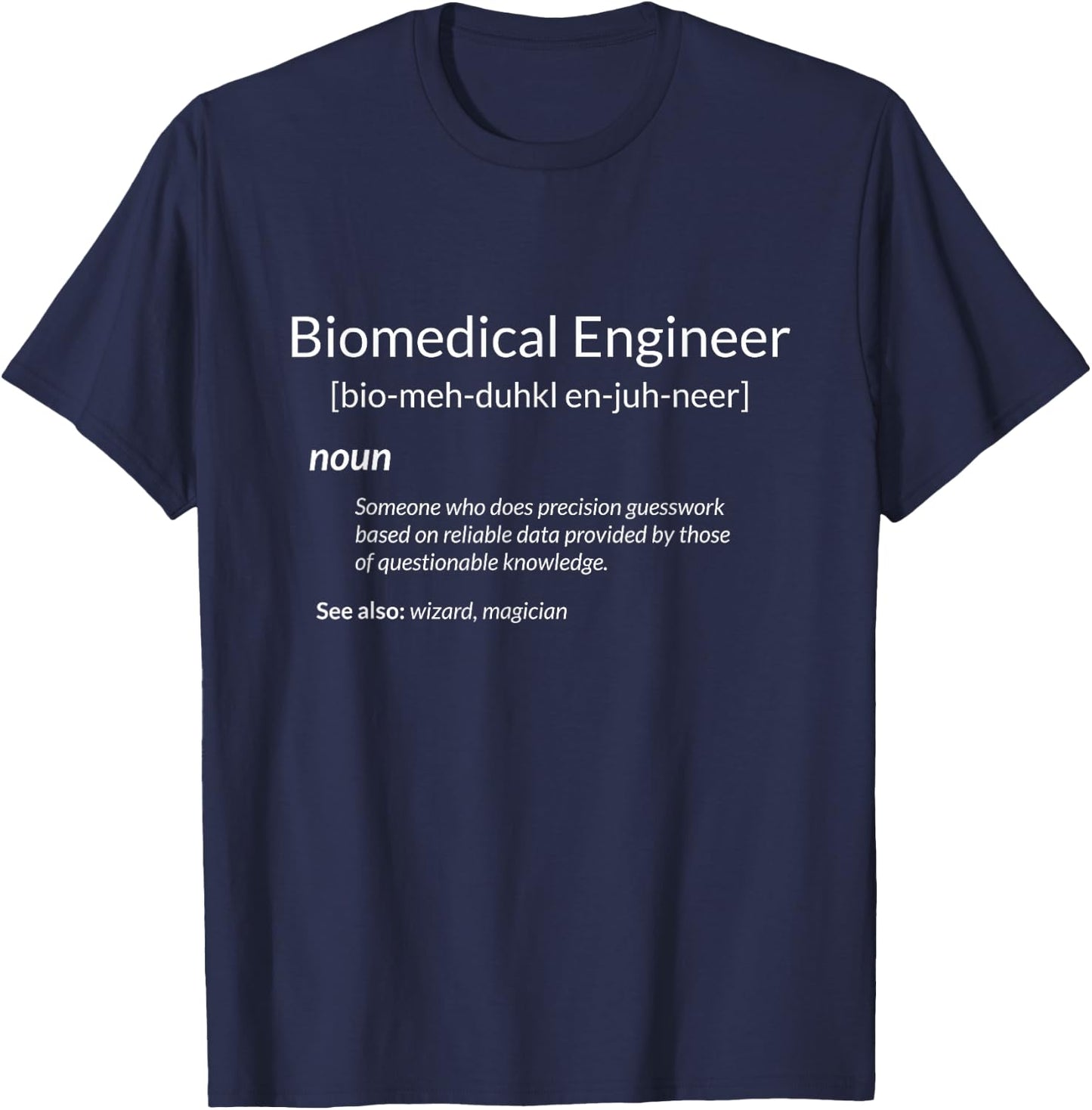 Funny Biomedical Engineering Biomedical Engineer Definition T-Shirt - T-Shirt | Navy