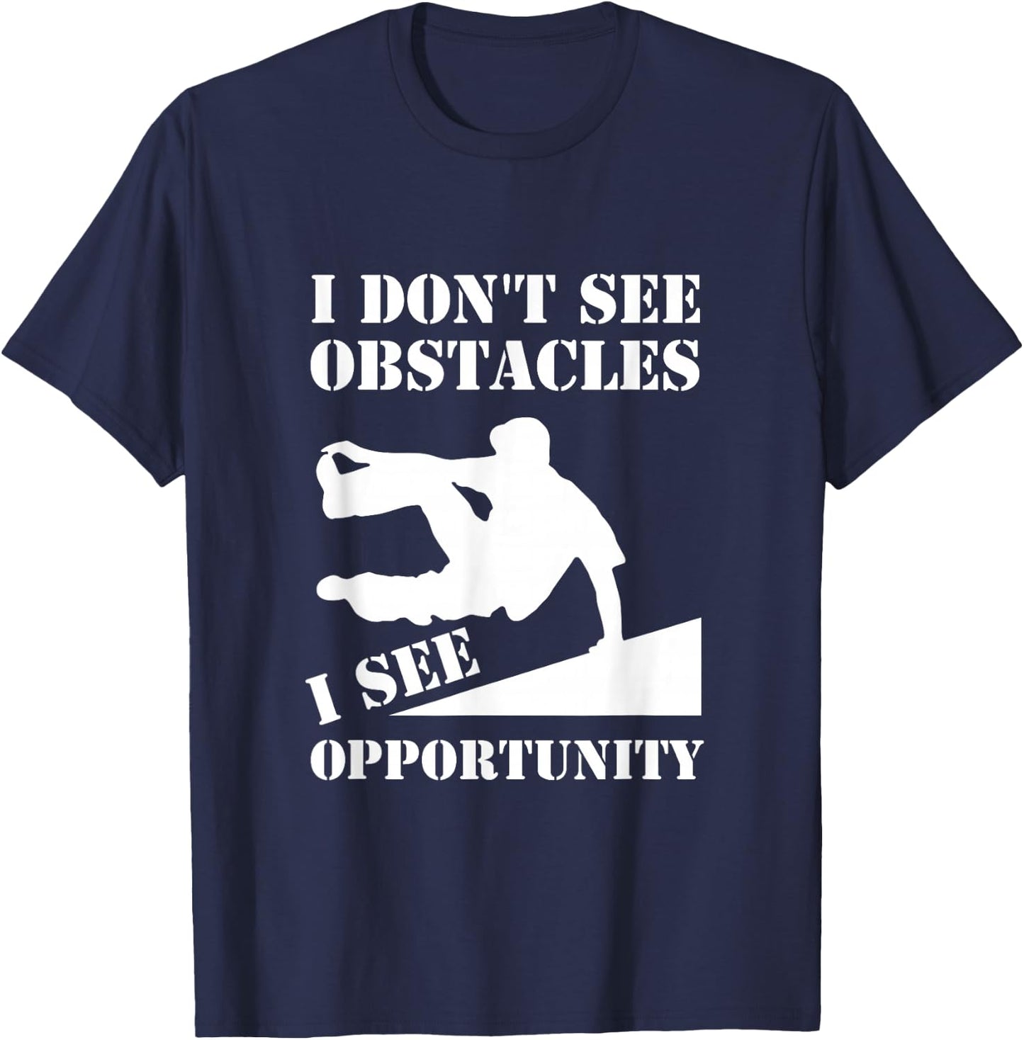 Funny Parkour I Don't See Obstacles Free Running Parkour T-Shirt - T-Shirt | Navy