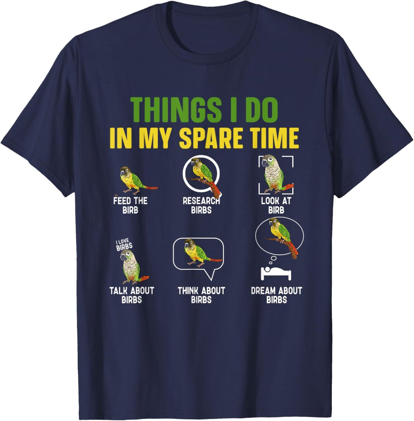 Green Cheek Conure Things I Do In My Spare Time Conure T-Shirt - T-Shirt | Navy
