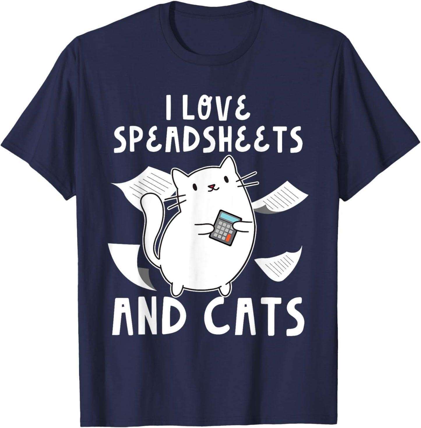 Accountant Bookkeeping Funny I Love Spreadsheets And Cats T-Shirt - T-Shirt | Navy