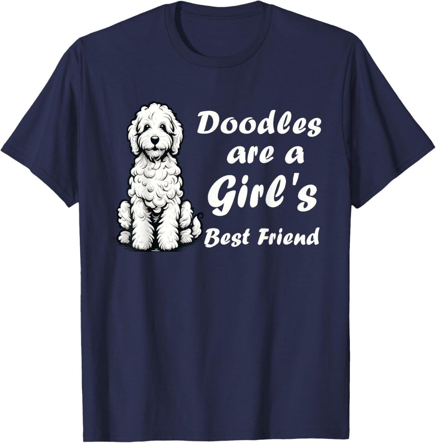 Doodles Are A Girl's Best Friend Golden Labradoodle Doodle T-Shirt - T-Shirt | Navy