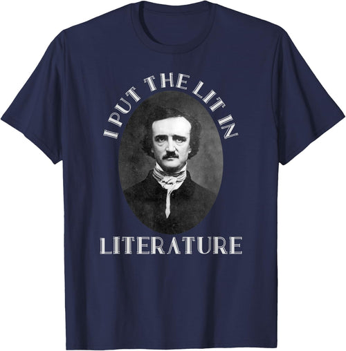 Classic I Put the Lit in Literature & Poetry Edgar Allan Poe