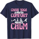 Chair Yoga Where Comfort Meets Calm T-Shirt - T-Shirt | Navy