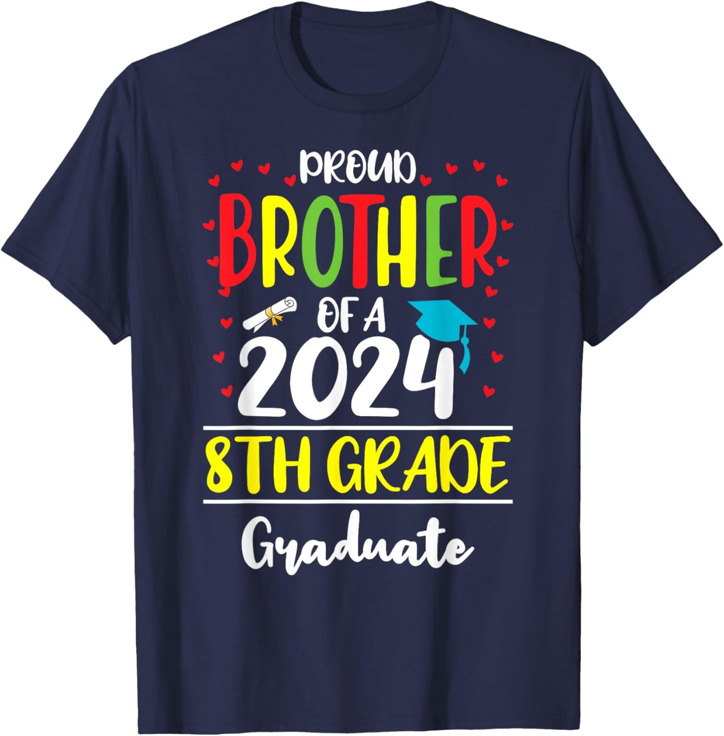 Funny Proud Brother of a Class of 2024 8th Grade Graduate T-Shirt - T-Shirt | Navy