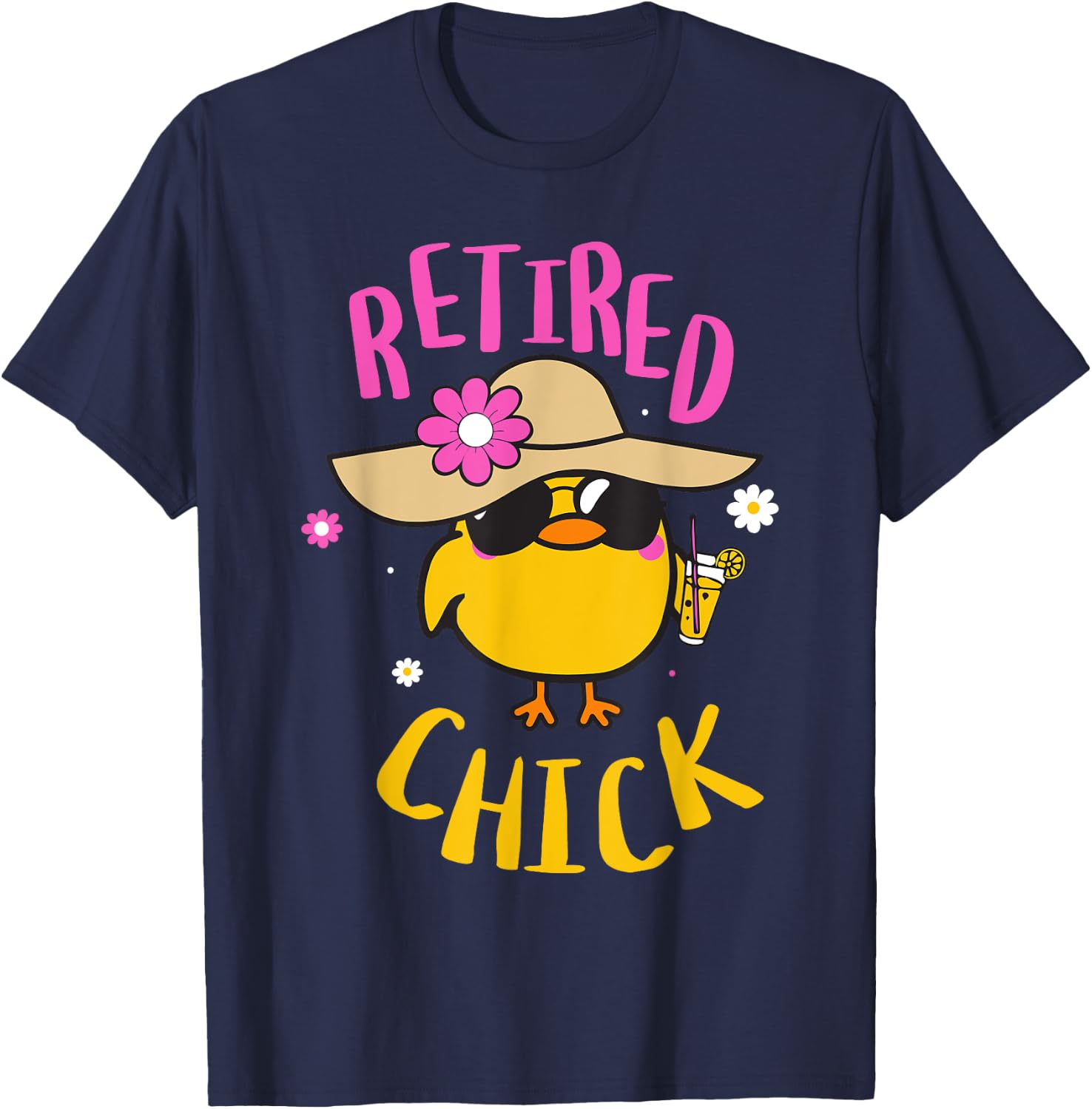 Retired Chick Pension Vacation Pensioner Retirement Chicken T-Shirt - T-Shirt | Navy