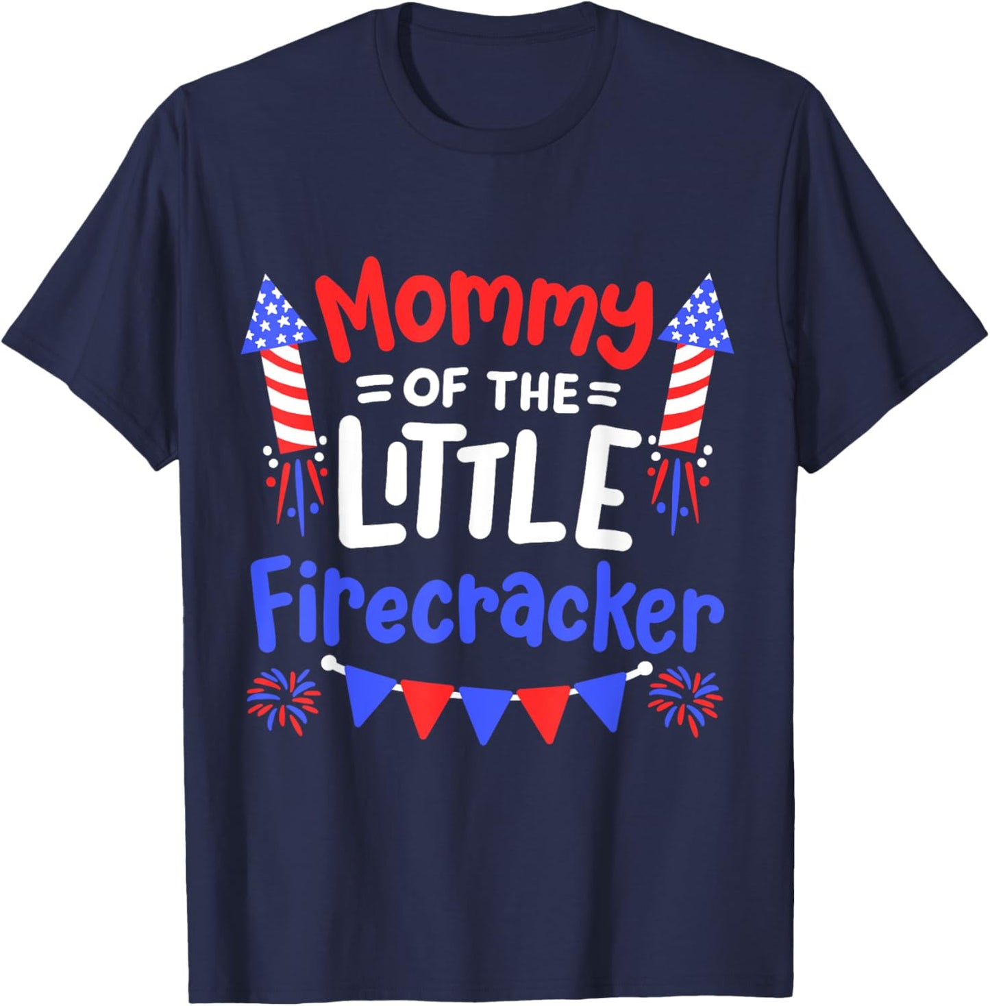 Funny 4th of July Birthday Mommy Of The Little Firecracker T-Shirt - T-Shirt | Navy