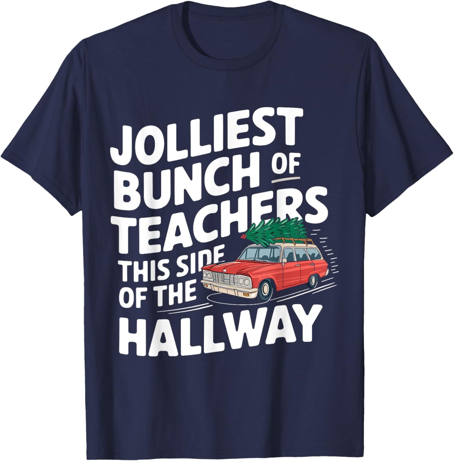 Jolliest Bunch Of Teachers This Side Of The Hallway T-Shirt - T-Shirt | Navy