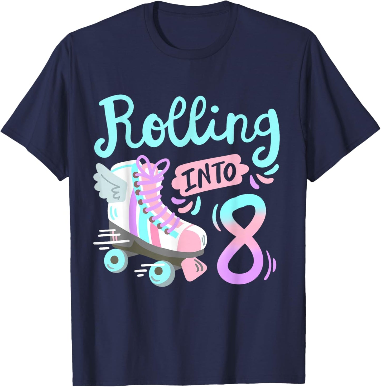 Rolling Into 8 Roller Skates Skater Girl 8th Birthday Party T-Shirt - T-Shirt | Navy