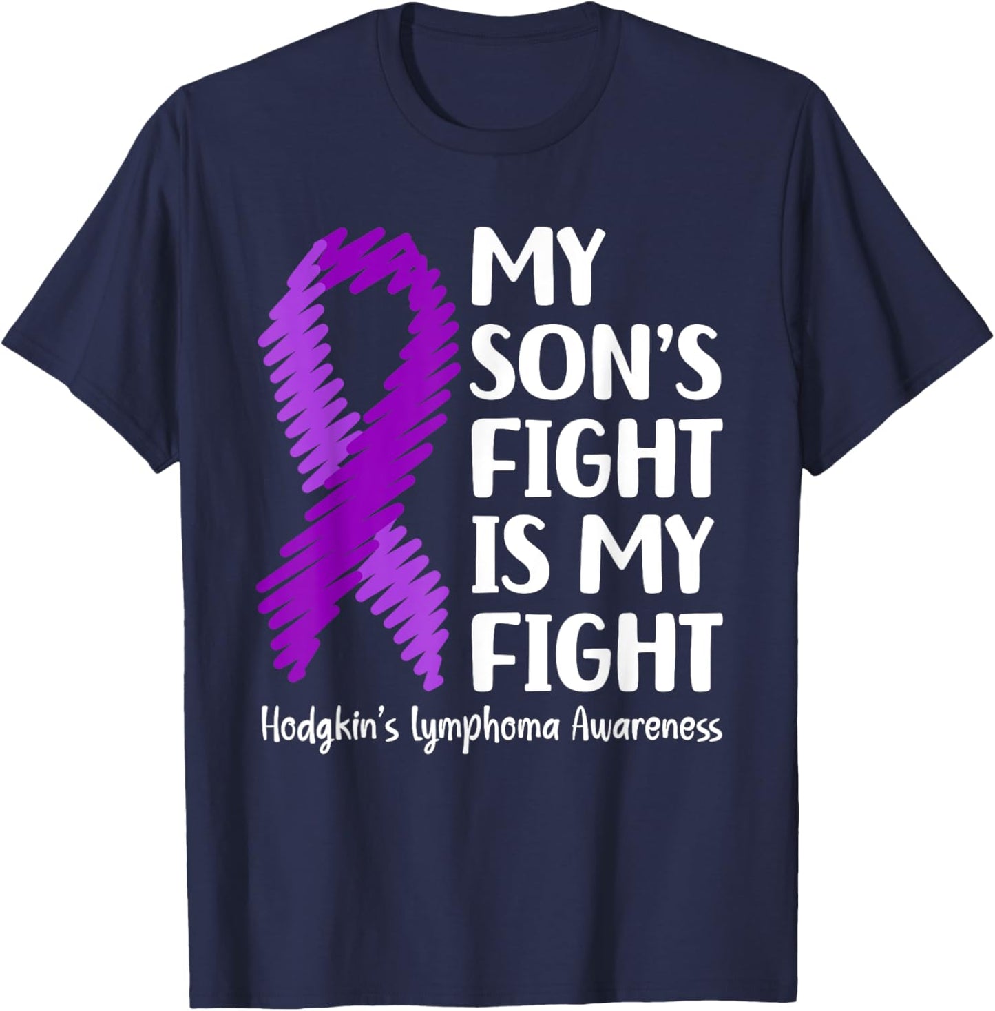 My Son’s Fight Hodgkin’s Lymphoma Awareness T-Shirt - T-Shirt | Navy